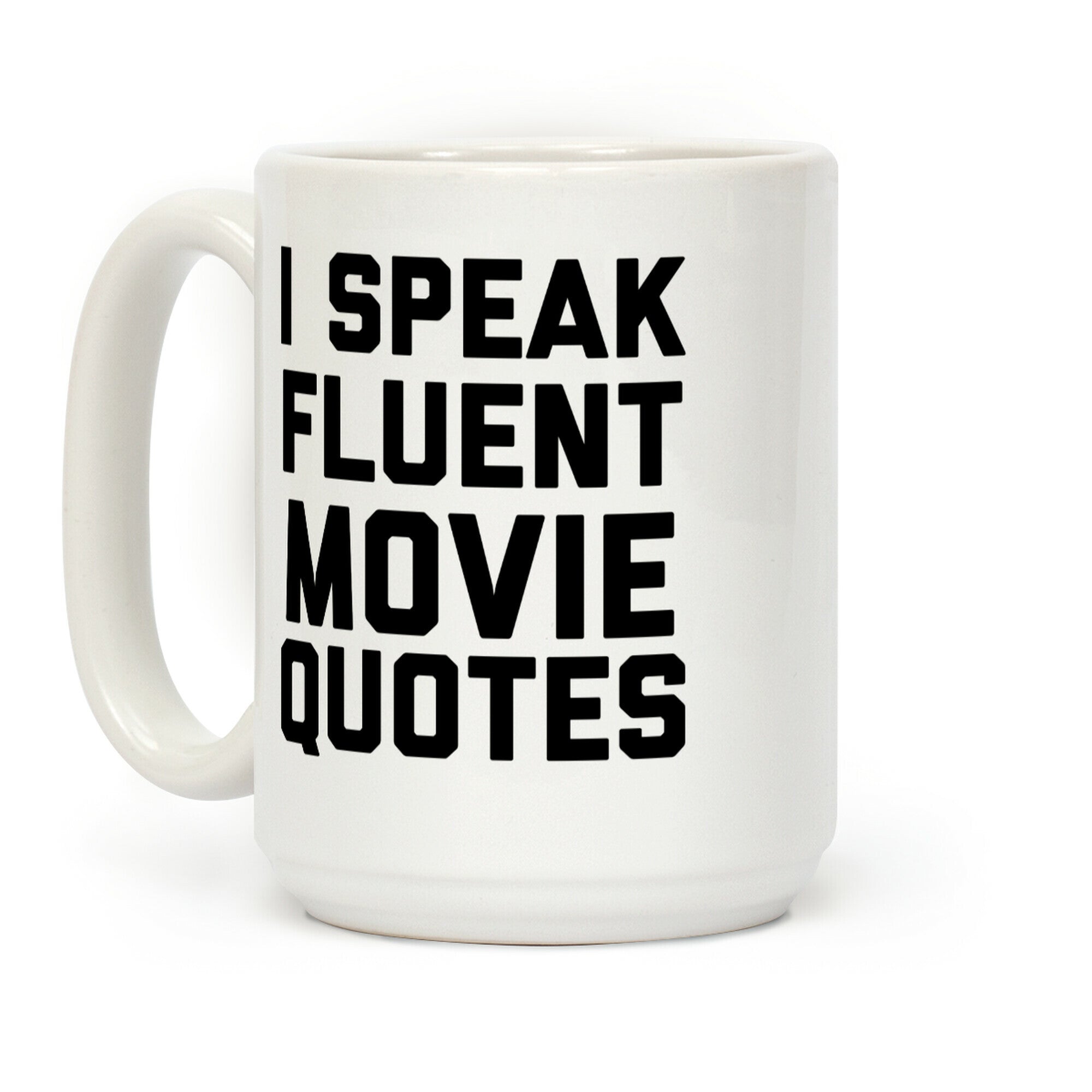 I Speak Fluent Movie Quotes Coffee Mug